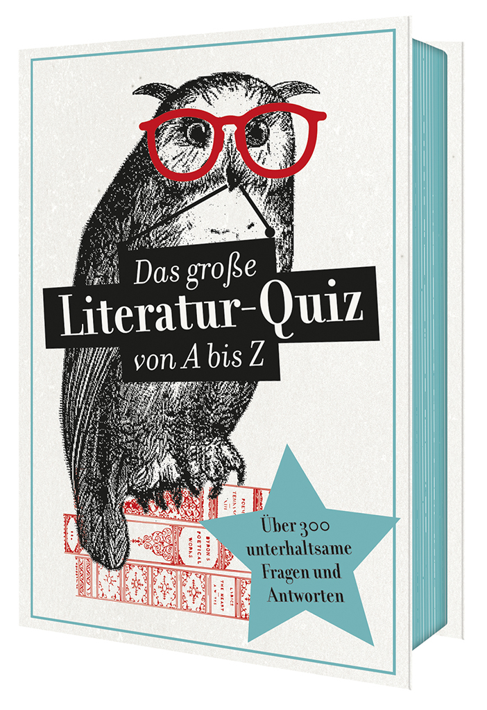 Das große Literatur-Quiz von A bis Z Das große Literatur-Quiz von A bis Z