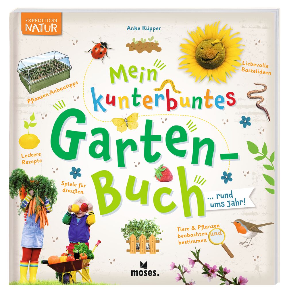 Expedition Natur: Mein kunterbuntes Gartenbuch