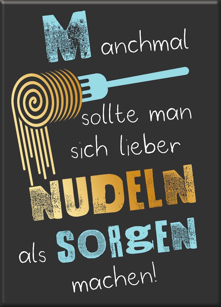 Magnet Lieber Nudeln als Sorgen