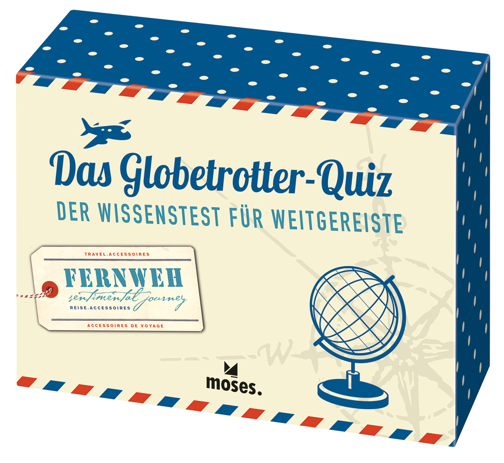 Das Globetrotter-Quiz. Der Wissenstest für Weitgereiste Das Globetrotter-Quiz. Der Wissenstest für Weitgereiste