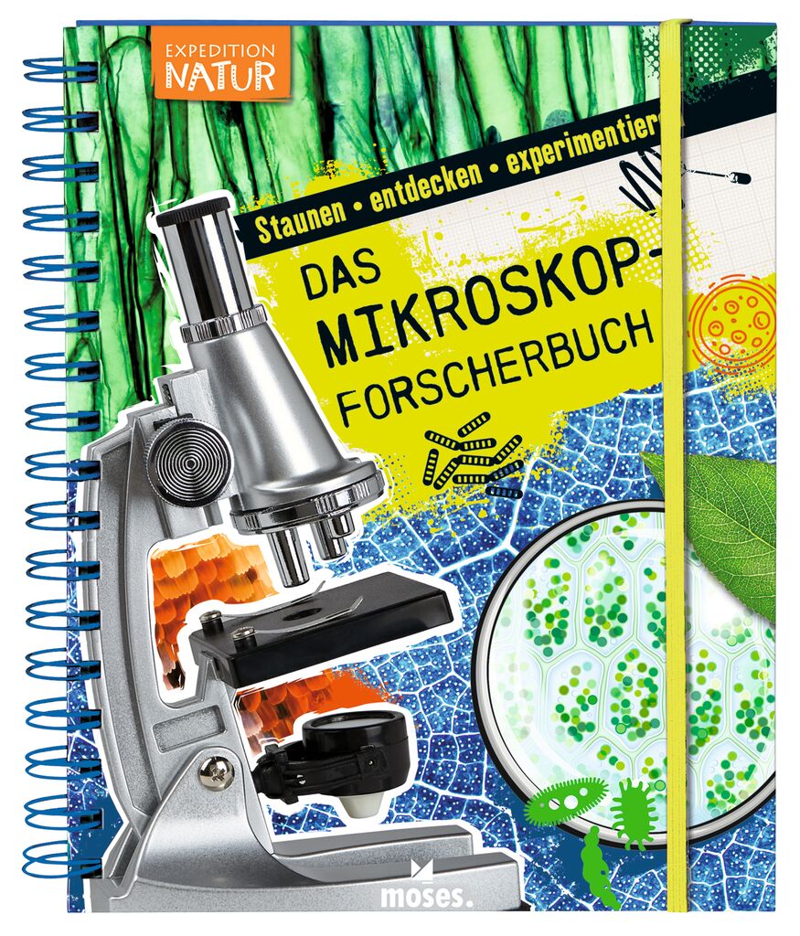 Expedition Natur: Das Mikroskop-Forscherbuch